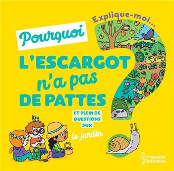 Couverture du livre « Explique-moi pourquoi les escargots n'ont pas de pattes ? » de Ninie aux éditions Larousse