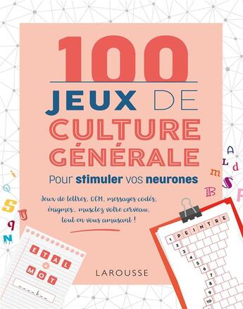 Couverture du livre « 100 jeux de culture générale pour stimuler vos neurones » de Lebrun/Audrain aux éditions Larousse