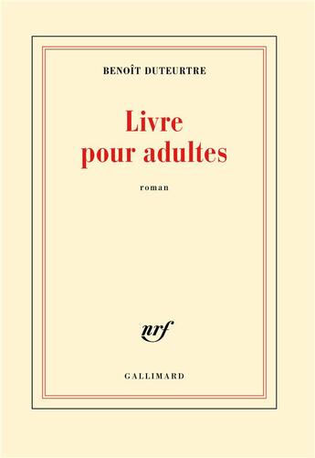 Couverture du livre « Livre pour adultes » de Benoit Duteurtre aux éditions Gallimard