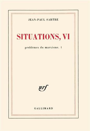 Couverture du livre « Situations Tome 6 : problèmes du marxisme, 1 » de Jean-Paul Sartre aux éditions Gallimard