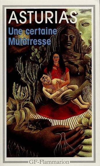 Couverture du livre « Une certaine mulâtresse » de Miguel Angel Asturias aux éditions Flammarion