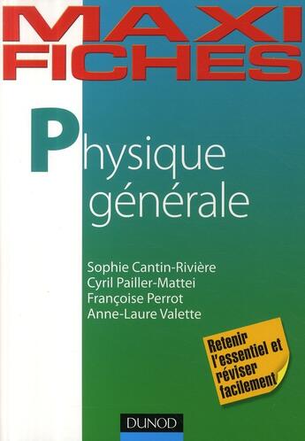 Couverture du livre « Maxi fiches : physique générale en 75 fiches » de Cantin et Pailler-Mattei aux éditions Dunod