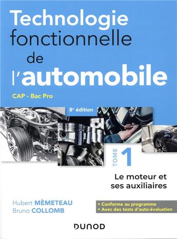 Couverture du livre « Technologie fonctionnelle de l'automobile Tome 1 ; le moteur et ses auxiliaires (8e édition) » de Hubert Memeteau et Bruno Collomb aux éditions Dunod