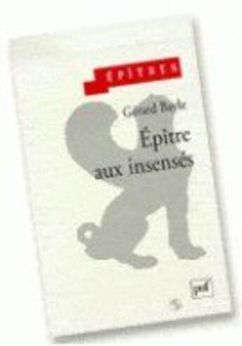 Couverture du livre « Épitre aux insenses » de Gerard Bayle aux éditions Puf