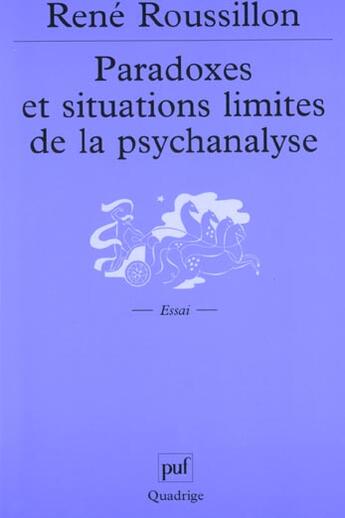 Couverture du livre « Paradoxes et situations limites de la psychanalyse » de Roussillon R aux éditions Puf