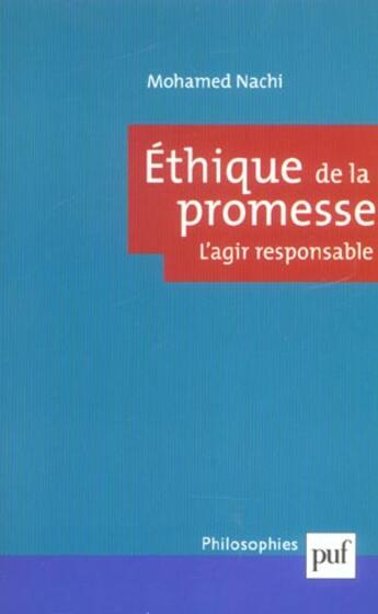 Couverture du livre « Ethique de la promesse - l'agir responsable » de Mohamed Nachi aux éditions Puf