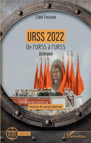 Couverture du livre « URSS 2022 : de l'URSS à lURSS, uchronie » de Liam Fauchard aux éditions L'harmattan