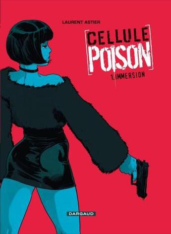 Couverture du livre « [cellule poison] Tome 1 : immersion » de Laurent Astier aux éditions Dargaud