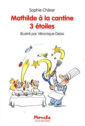 Couverture du livre « Mathilde à la cantine 3 étoiles » de Cherer Sophie et Veronique Deiss aux éditions Ecole Des Loisirs