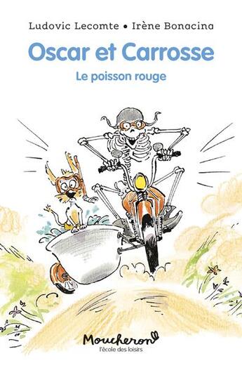 Couverture du livre « Oscar et Carrosse : le poisson rouge » de Irene Bonacina et Lecomte Ludovic aux éditions Ecole Des Loisirs