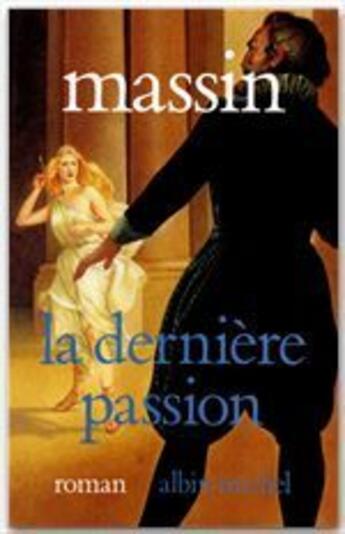 Couverture du livre « La dernière passion » de Massin aux éditions Albin Michel