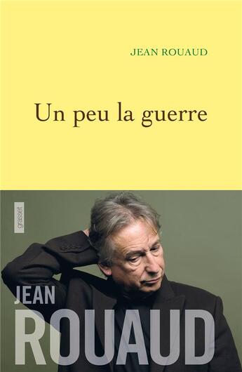 Couverture du livre « Un peu la guerre » de Jean Rouaud aux éditions Grasset