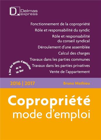 Couverture du livre « Copropriété ; mode d'emploi (édition 2016/2017) » de Bruno Mathieu aux éditions Delmas