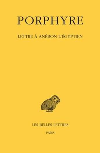 Couverture du livre « Lettre à Anébon l'égyptien » de Porphyre aux éditions Belles Lettres