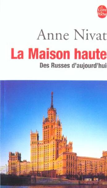 Couverture du livre « La maison haute - des russes d'aujourd'hui » de Anne Nivat aux éditions Le Livre De Poche