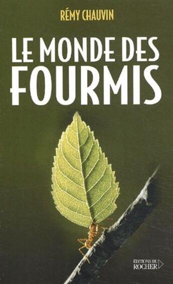 Couverture du livre « Le monde des fourmis » de Remy Chauvin aux éditions Rocher