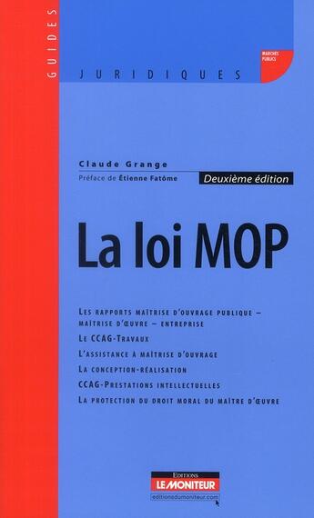 Couverture du livre « La loi MOP (2e édition) » de Claude Grange aux éditions Le Moniteur