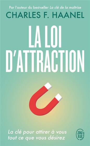 Couverture du livre « La loi d'attraction » de Charles F. Haanel aux éditions J'ai Lu