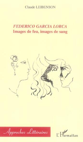 Couverture du livre « Federico garcia lorca - images de feu, images de sang » de Claude Leibenson aux éditions L'harmattan