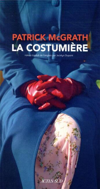 Couverture du livre « La costumière » de Patrick Mcgrath aux éditions Actes Sud