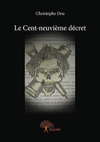 Couverture du livre « Le cent-neuvième decret » de Christophe Dru aux éditions Edilivre