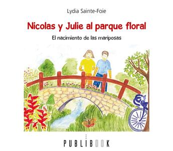 Couverture du livre « Nicolas y Julie al parque floral ; el nacimiento de las mariposas » de Lydia Sainte-Foie aux éditions Publibook