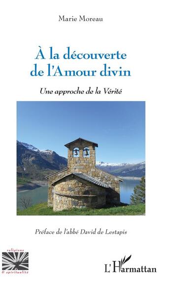 Couverture du livre « À la découverte de l'amour divin ; une approche de la vérité » de Marie Moreau aux éditions L'harmattan