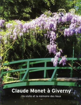 Couverture du livre « Claude Monet à Giverny ; la visite et la mémoire des lieux » de Claire Joyes aux éditions Gourcuff Gradenigo