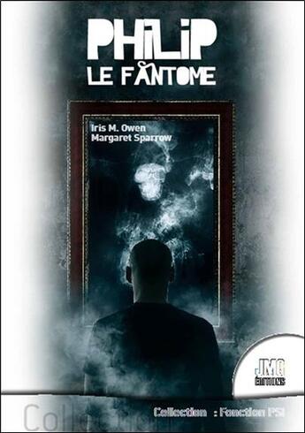 Couverture du livre « Philip le fantôme » de Iris M. Owen et Margaret Sparrow aux éditions Jmg