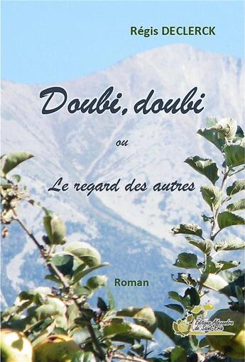 Couverture du livre « Doubi, doubi ou le regard des autres » de Regis Declerck aux éditions Alexandra De Saint Prix