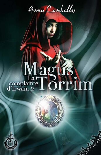 Couverture du livre « La complainte d'Irwam Tome 2 : Magus Torrim » de Anna Combelles aux éditions L'ivre Book