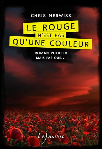 Couverture du livre « Le rouge n'est pas qu'une couleur » de Chris Nerwiss aux éditions Lajouanie