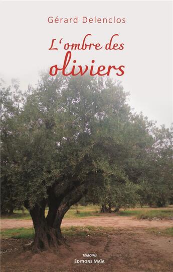 Couverture du livre « L'ombre des oliviers » de Gerard Delenclos aux éditions Editions Maia