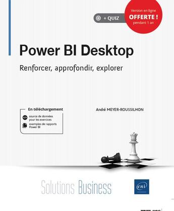 Couverture du livre « Power BI Desktop ; renforcer, approfondir, explorer » de Andre Meyer-Roussilhon aux éditions Eni