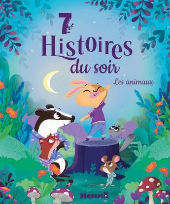 Couverture du livre « 7 histoires du soir : les animaux » de Elen Lescoat et Sandrine Lamour et Calouan et Lea Fabre et Stephanie Alastra et Estelle Madeddu et Kabuki et Ginou Jussel aux éditions Hemma