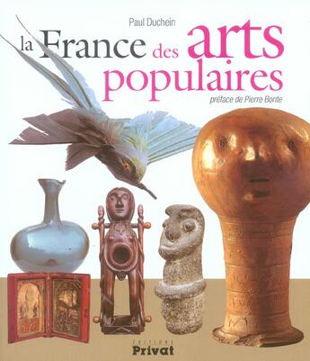 Couverture du livre « La france des arts populaires » de Duchein/Bonte aux éditions Privat