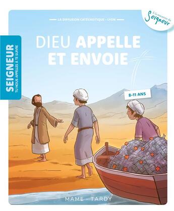 Couverture du livre « Dieu appelle et envoie ; 8-11 ans ; module 6 » de  aux éditions Mame