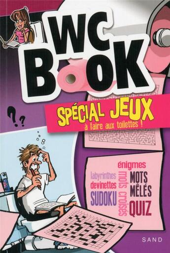 Couverture du livre « Wc book ; spécial jeux à faire aux toilettes ! » de Pascal Petiot aux éditions Sand