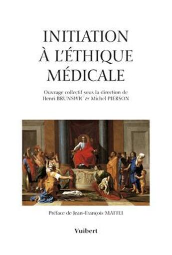 Couverture du livre « Initiation à l'éthique médicale » de Henri Brunswic et Michel Pierson aux éditions Vuibert