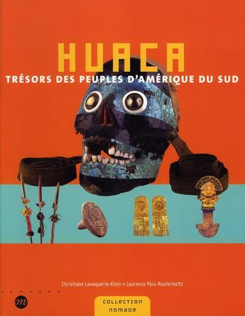 Couverture du livre « Huaca ; trésors des peuples d'amerique du sud » de Christiane Lavaquerie-Klein aux éditions Reunion Des Musees Nationaux