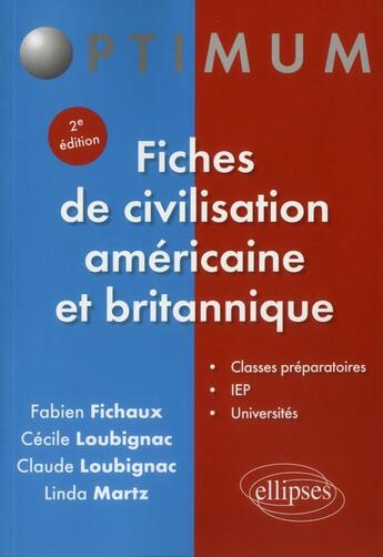 Couverture du livre « Fiches de civilisation americaine et britannique - 2e edition » de Fichaux/Loubignac aux éditions Ellipses