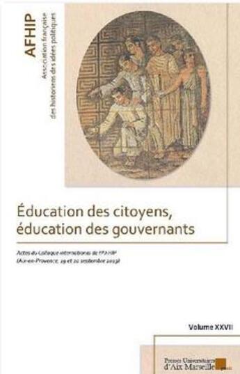 Couverture du livre « Éducation des citoyens, éducation des gouvernants » de Michel Ganzin aux éditions Pu D'aix Marseille