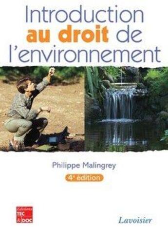 Couverture du livre « Introduction au droit de l'environnement (4. ed.) » de Philippe Malingrey aux éditions Tec Et Doc