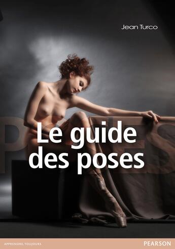 Couverture du livre « Le guide des poses » de Jean Turco aux éditions Pearson