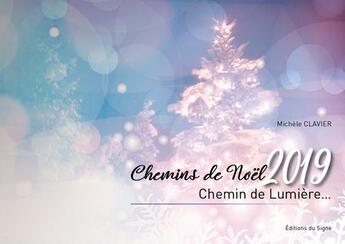 Couverture du livre « Chemin de Noël ; chemin de lumière... » de Michele Clavier aux éditions Signe