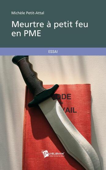 Couverture du livre « Meurtre à petit feu en PME » de Michele Petit-Attal aux éditions Publibook