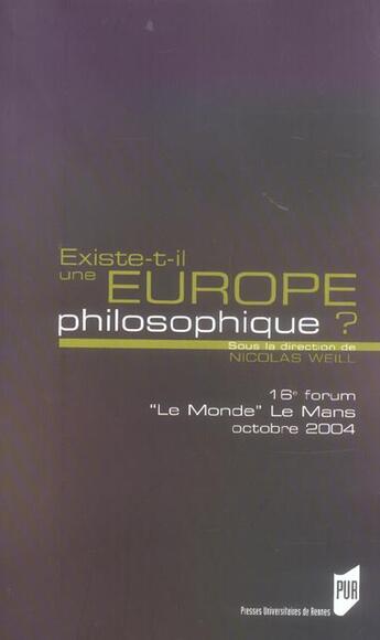 Couverture du livre « Existe-t-il une europe philosophique ? ; forum le monde/le mans » de Nicolas Weill aux éditions Pu De Rennes