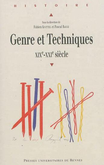 Couverture du livre « Genre et techniques ; XIXe-XXIe siècle » de Fabien Knittel et Pascal Raggi aux éditions Pu De Rennes