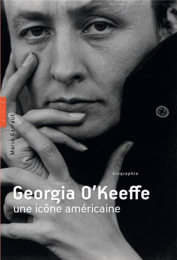 Couverture du livre « Georgia O'Keeffe, une icône américaine » de Marie Garraut aux éditions Hazan