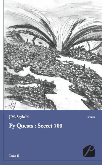 Couverture du livre « Py Quests : Secret 700 Tome 2 » de J.M. Seybald aux éditions Editions Du Panthéon